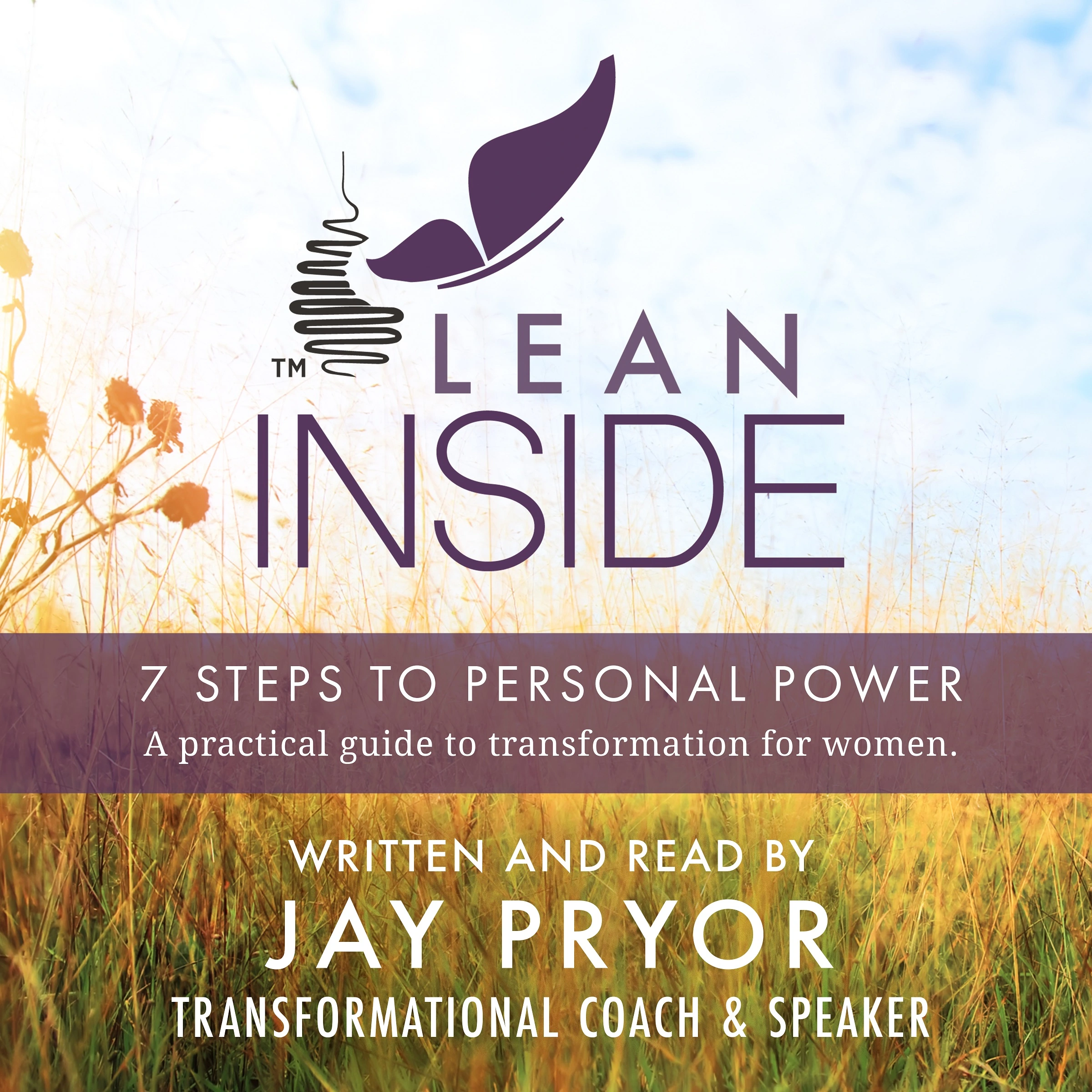 Lean Inside: 7 Steps to Personal Power: A practical guide to personal transformation for women Audiobook by Jay Pryor