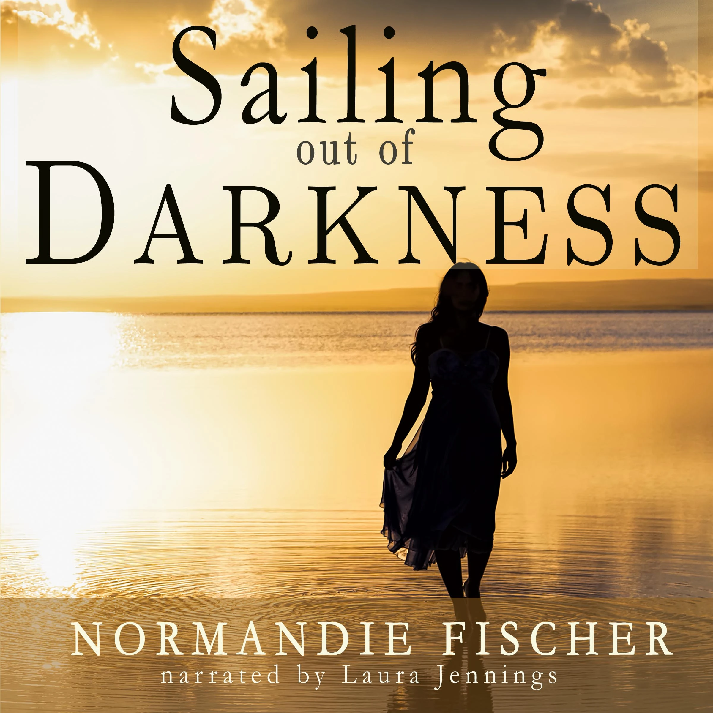 Sailing out of Darkness by Normandie Fischer