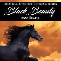 Black Beauty: Audio Book Bestseller Classics Collection Audiobook by Anna Sewell