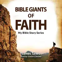 Bible Giants of Faith Audiobook by James Taiwo