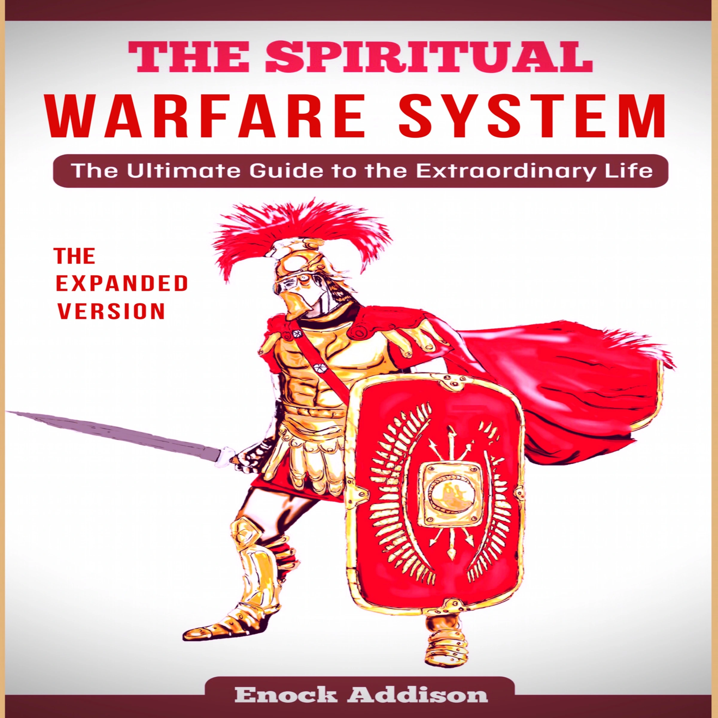 The Spiritual Warfare System (The Expanded Version) by Enock Addison Audiobook