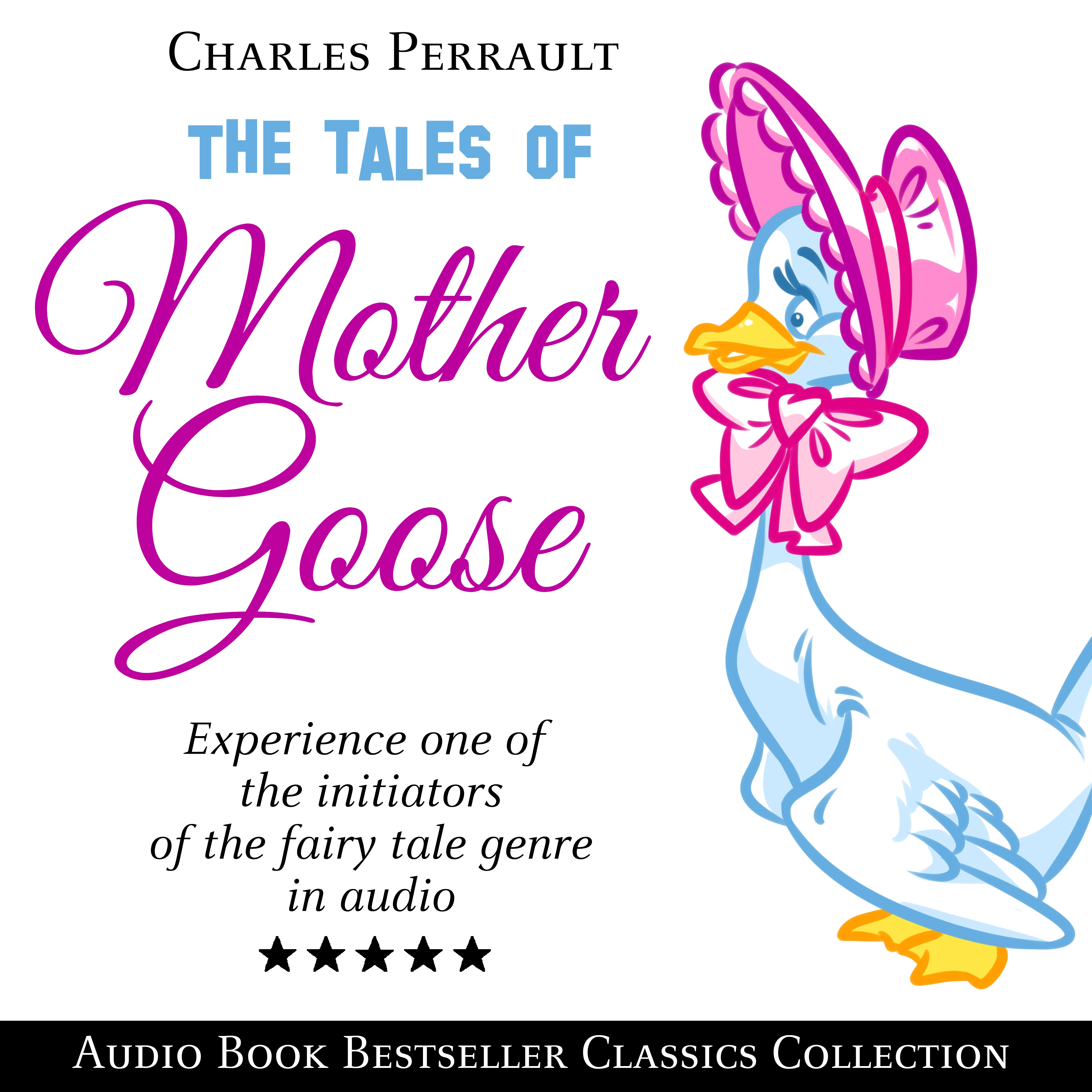 The Tales of Mother Goose: Audio Book Bestseller Classics Collection by Charles Perrault Audiobook