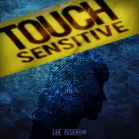 Touch Sensitive Audiobook by Lee Isserow