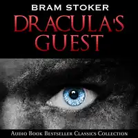 Dracula's Guest: Audio Book Bestseller Classics Collection Audiobook by Bram Stoker