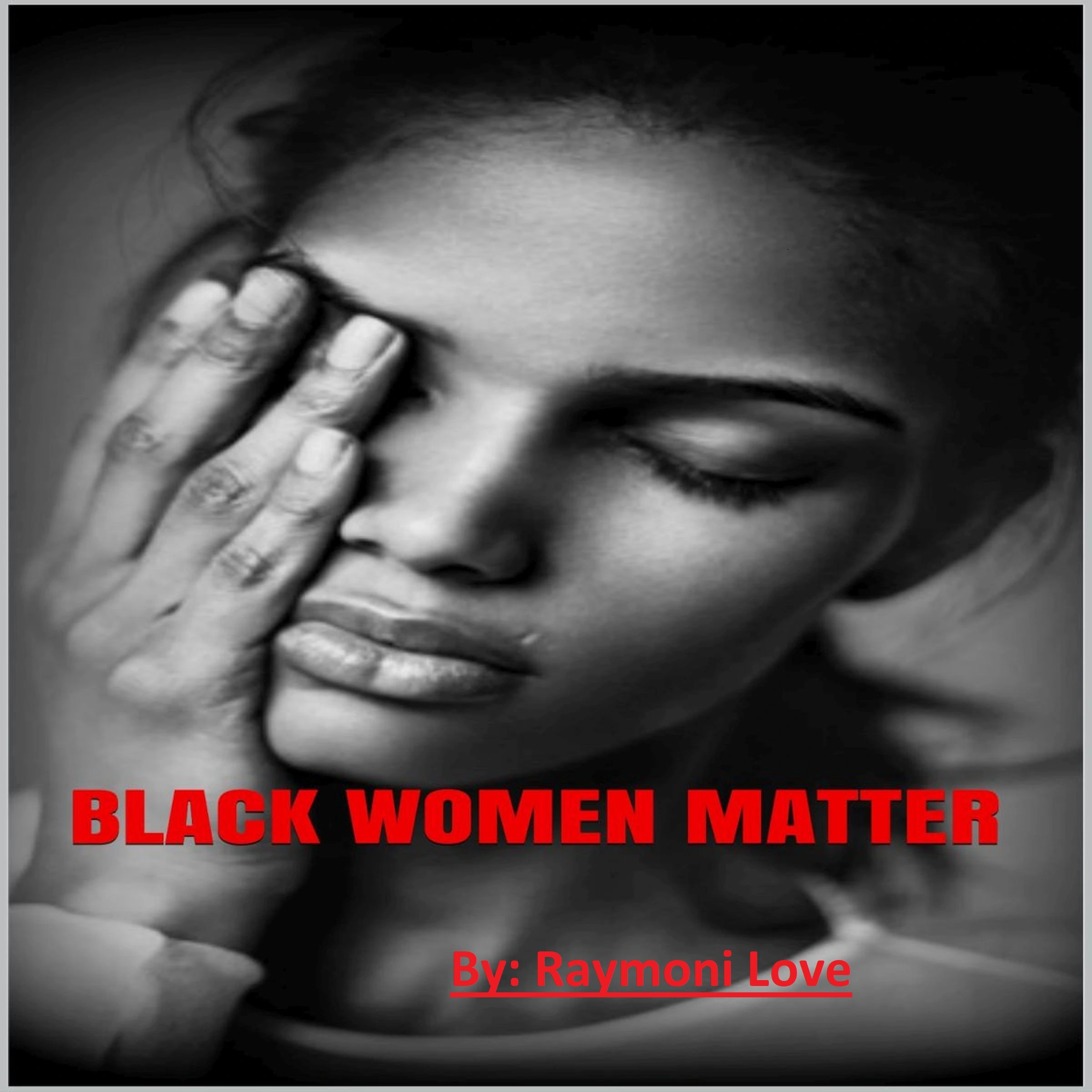 Black Women Matter by Raymoni Love