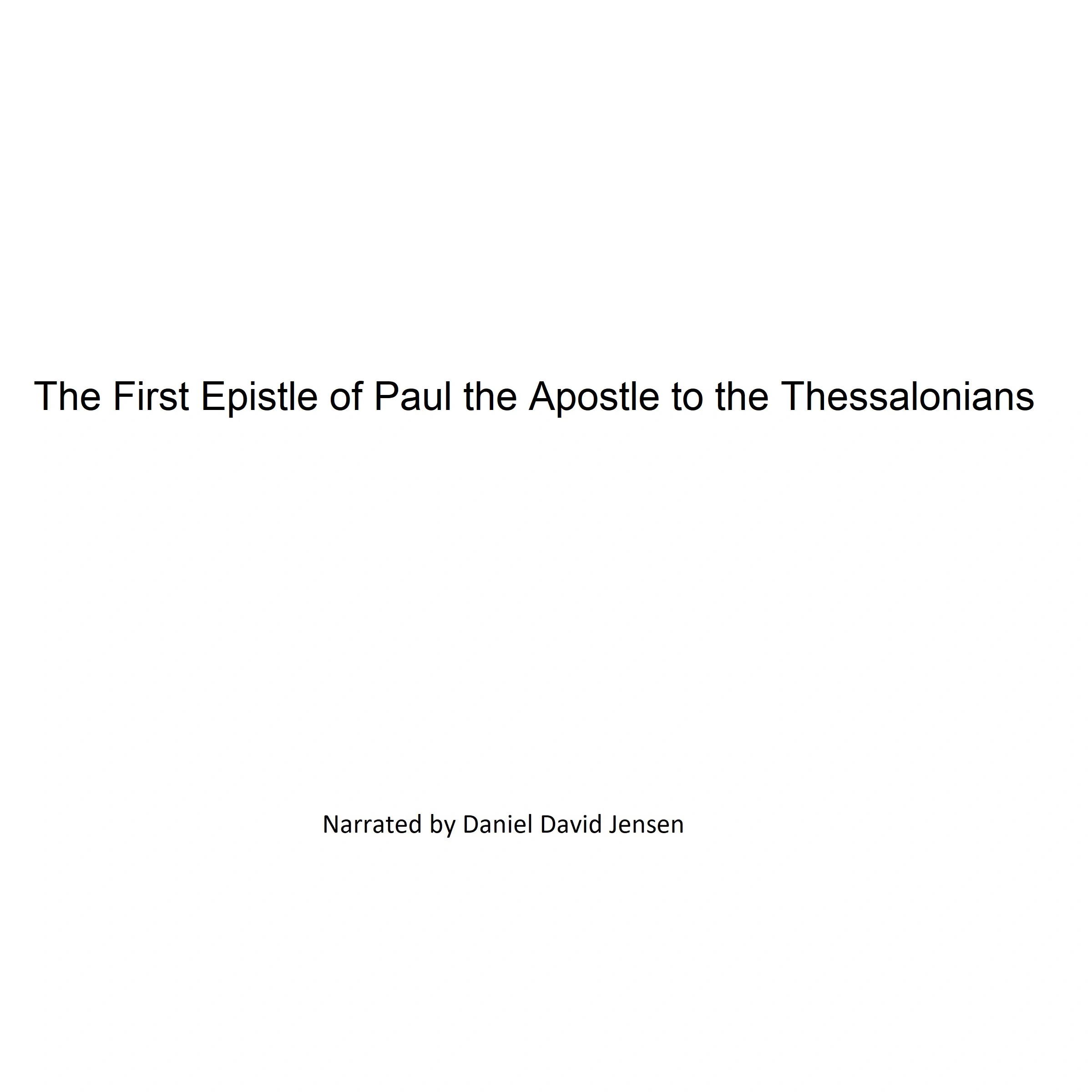 The First Epistle of Paul the Apostle to the Thessalonians by KJV