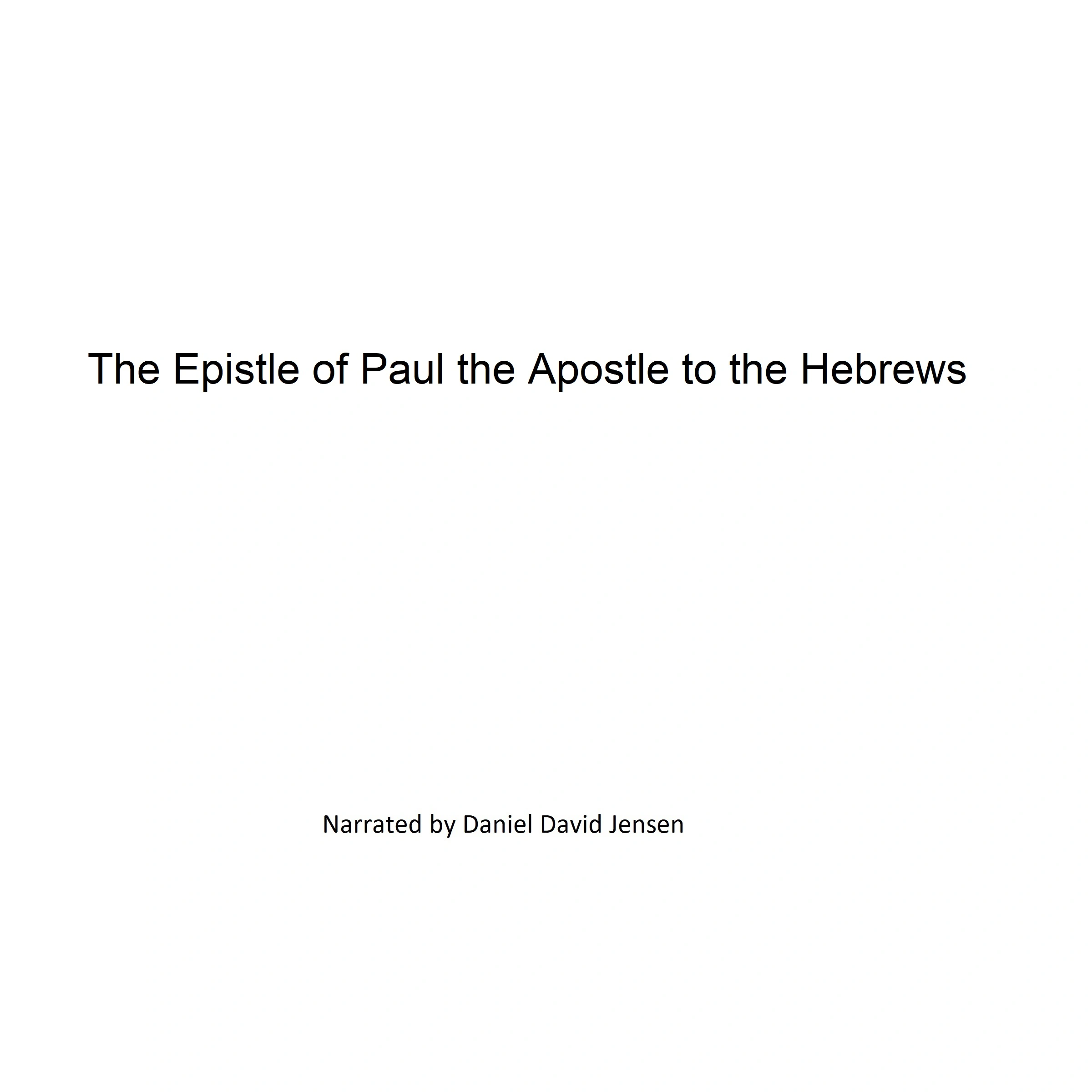 The Epistle of Paul the Apostle to the Hebrews by KJV