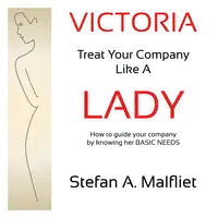 Victoria - Treat Your Company Like A Lady Audiobook by Stefan A. Malfliet