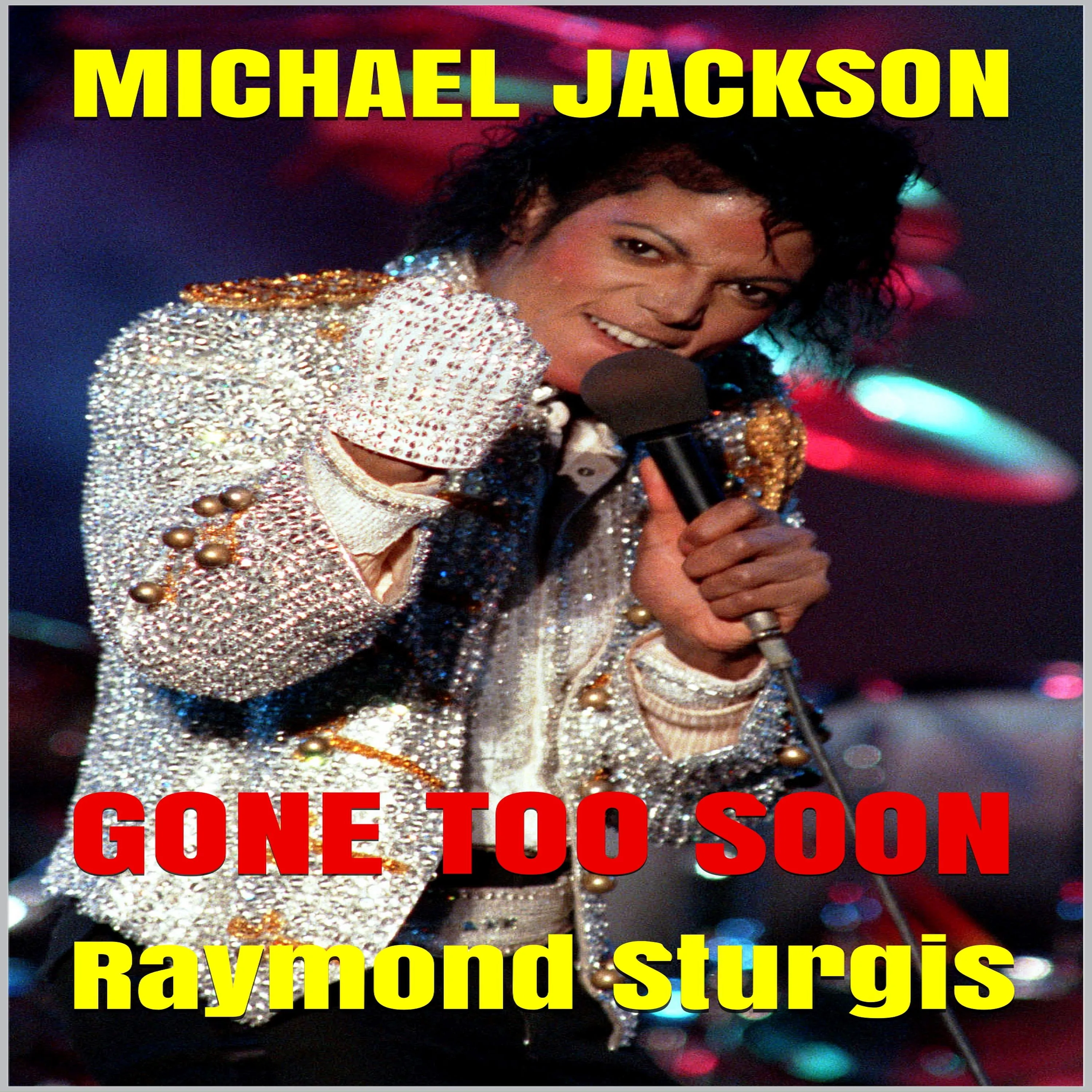 Michael Jackson: Gone Too Soon: A Respected Life in Words by Raymond Sturgis Audiobook