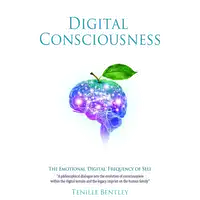 Digital Consciousness Audiobook by Tenille Bentley