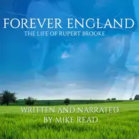 Forever England : The Life Of Rupert Brooke Audiobook by Mike Read