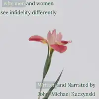 Why men and women see infidelity differently Audiobook by John-Michael Kuczynski