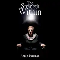 The Strength Within Audiobook by Annie Pateman