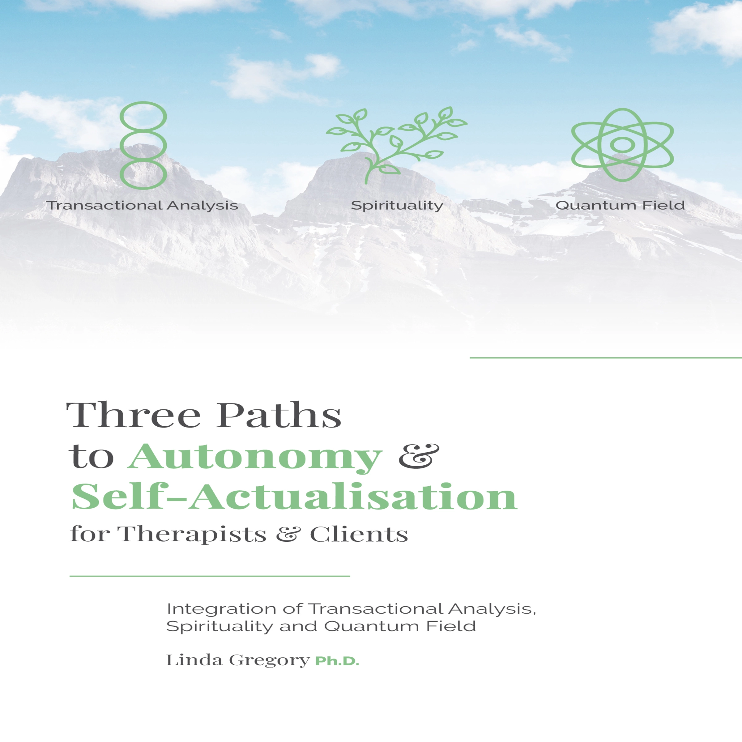 Three Paths to Autonomy and Self-Actualisation for Therapists and Clients by Linda Gregory Ph.D. Audiobook