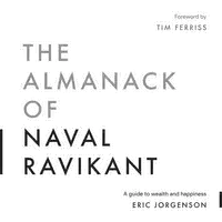 The Almanack of Naval Ravikant Audiobook by Tim Ferriss