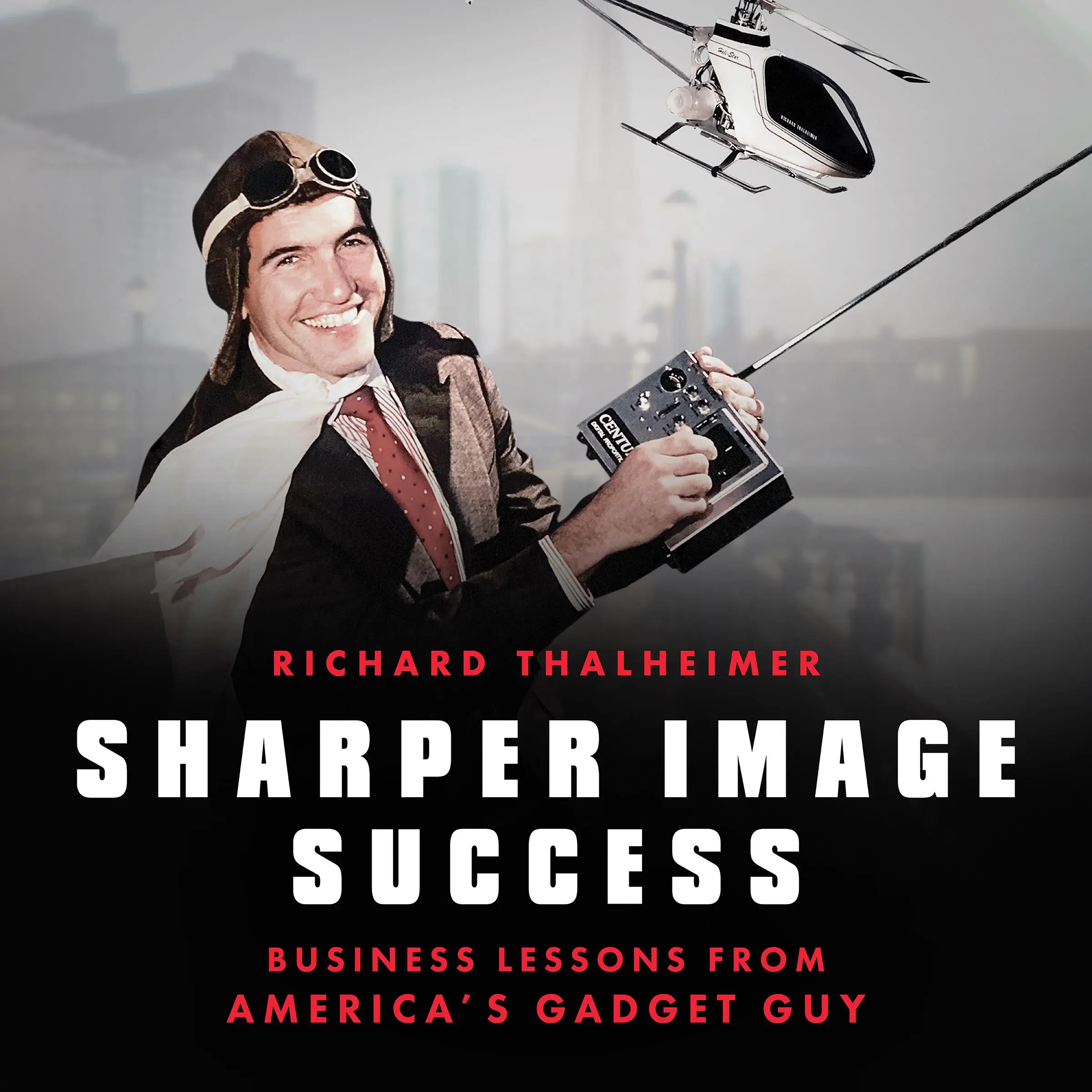 Sharper Image Success by Richard Thalheimer Audiobook