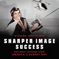 Sharper Image Success Audiobook by Richard Thalheimer