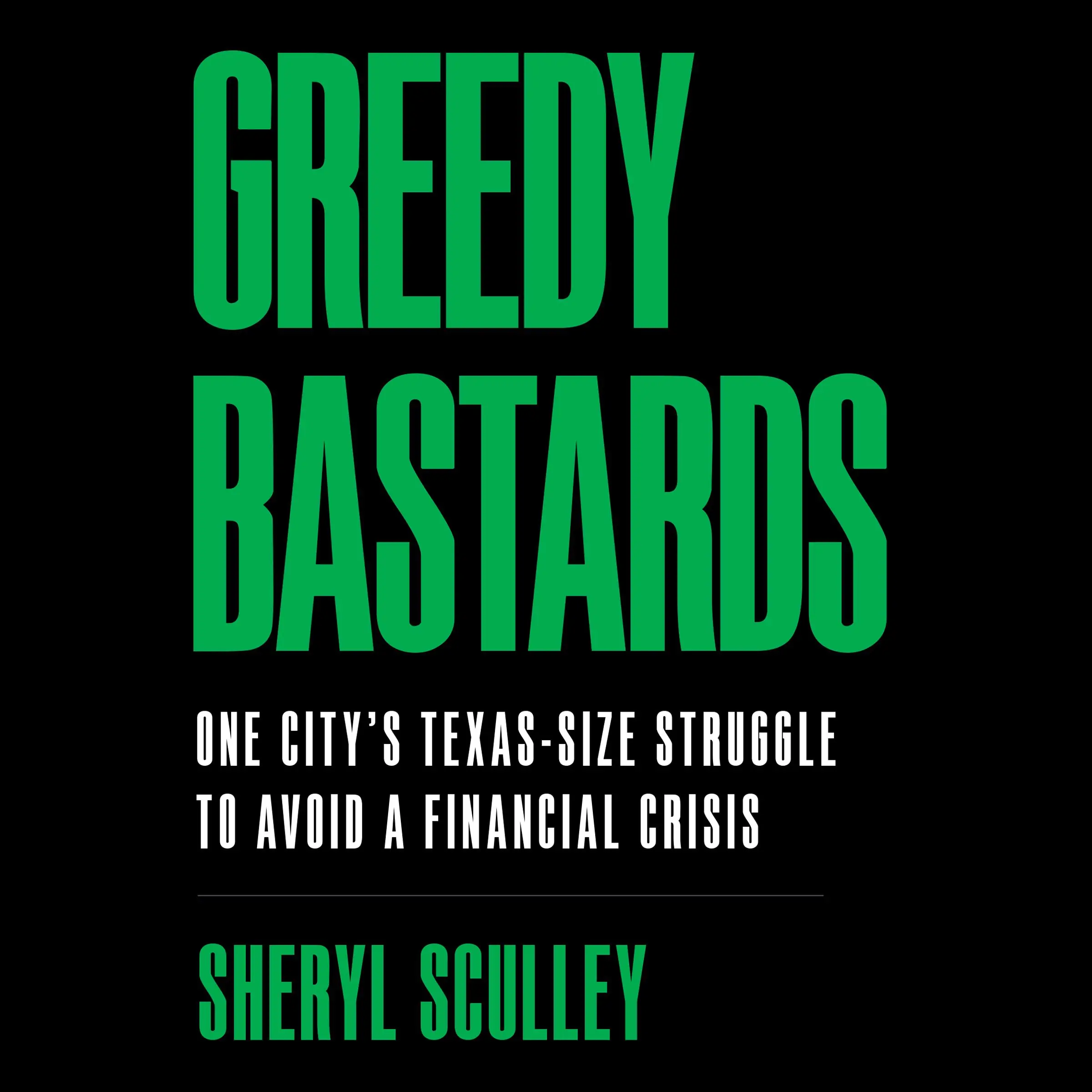 Greedy Bastards by Sheryl Sculley Audiobook