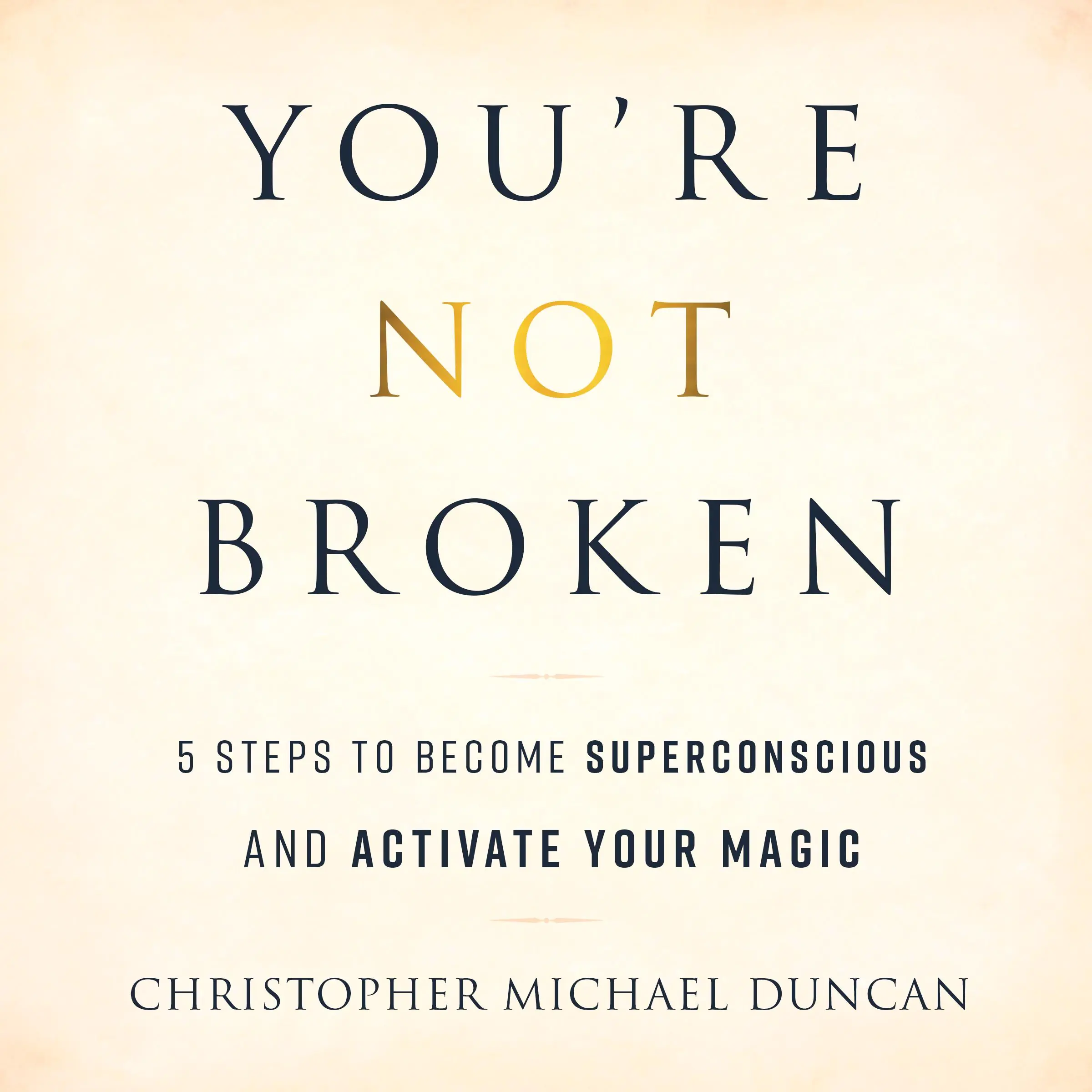 You're Not Broken by Christopher Michael Duncan