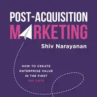 Post-Acquisition Marketing Audiobook by Shiv Narayanan