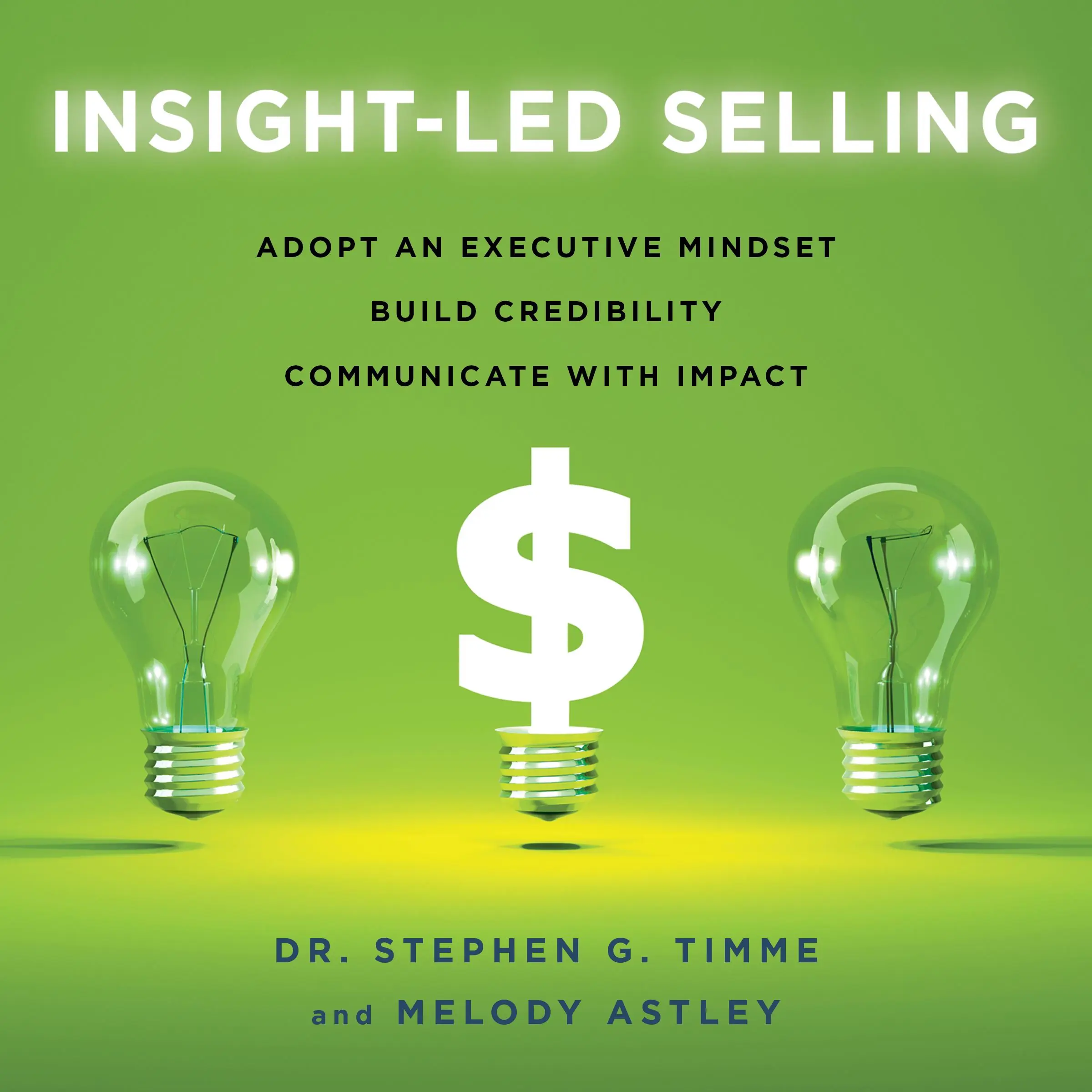 Insight-Led Selling by Stephen Timme and Melody Astley Audiobook