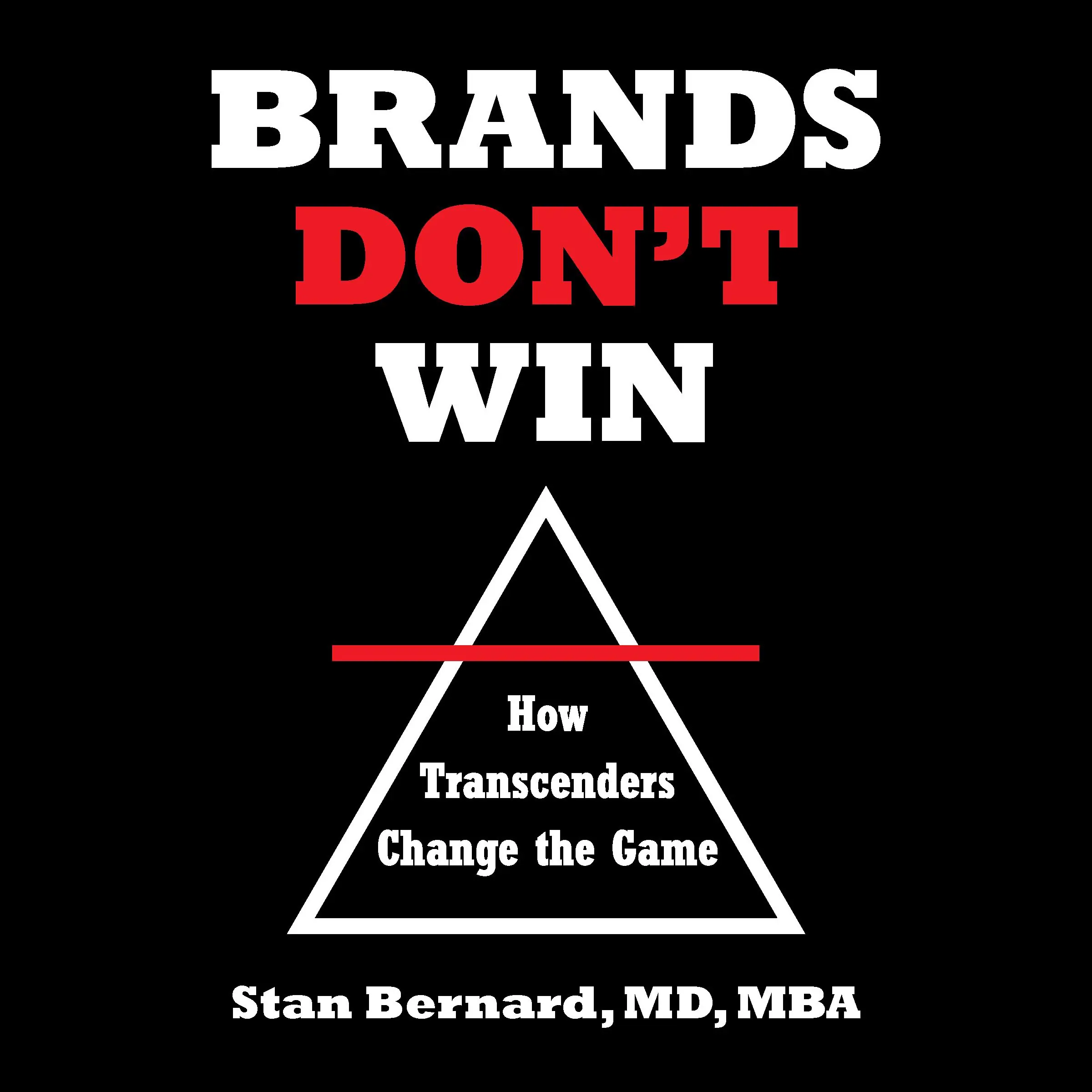 Brands Don't Win by MBA