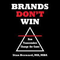 Brands Don't Win Audiobook by MBA