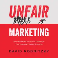 Unfair Marketing Audiobook by David Rodnitzky