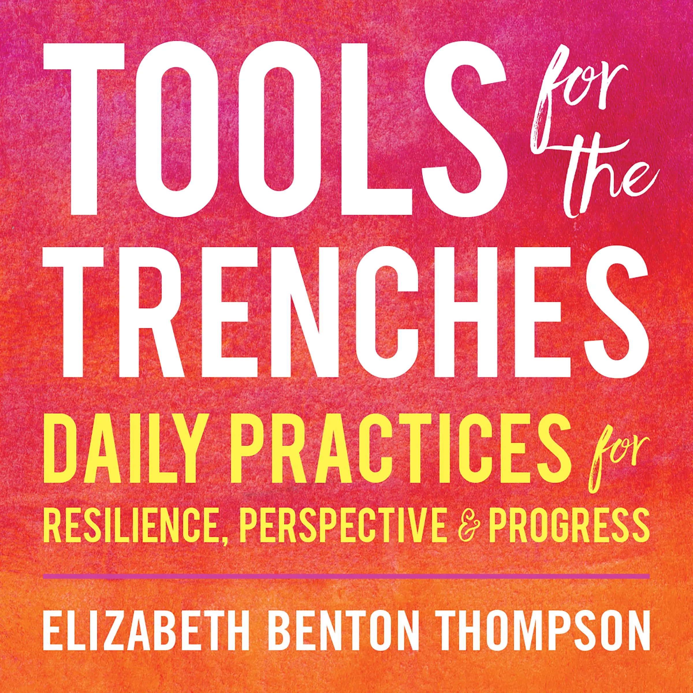 Tools for the Trenches Audiobook by Elizabeth Benton Thompson