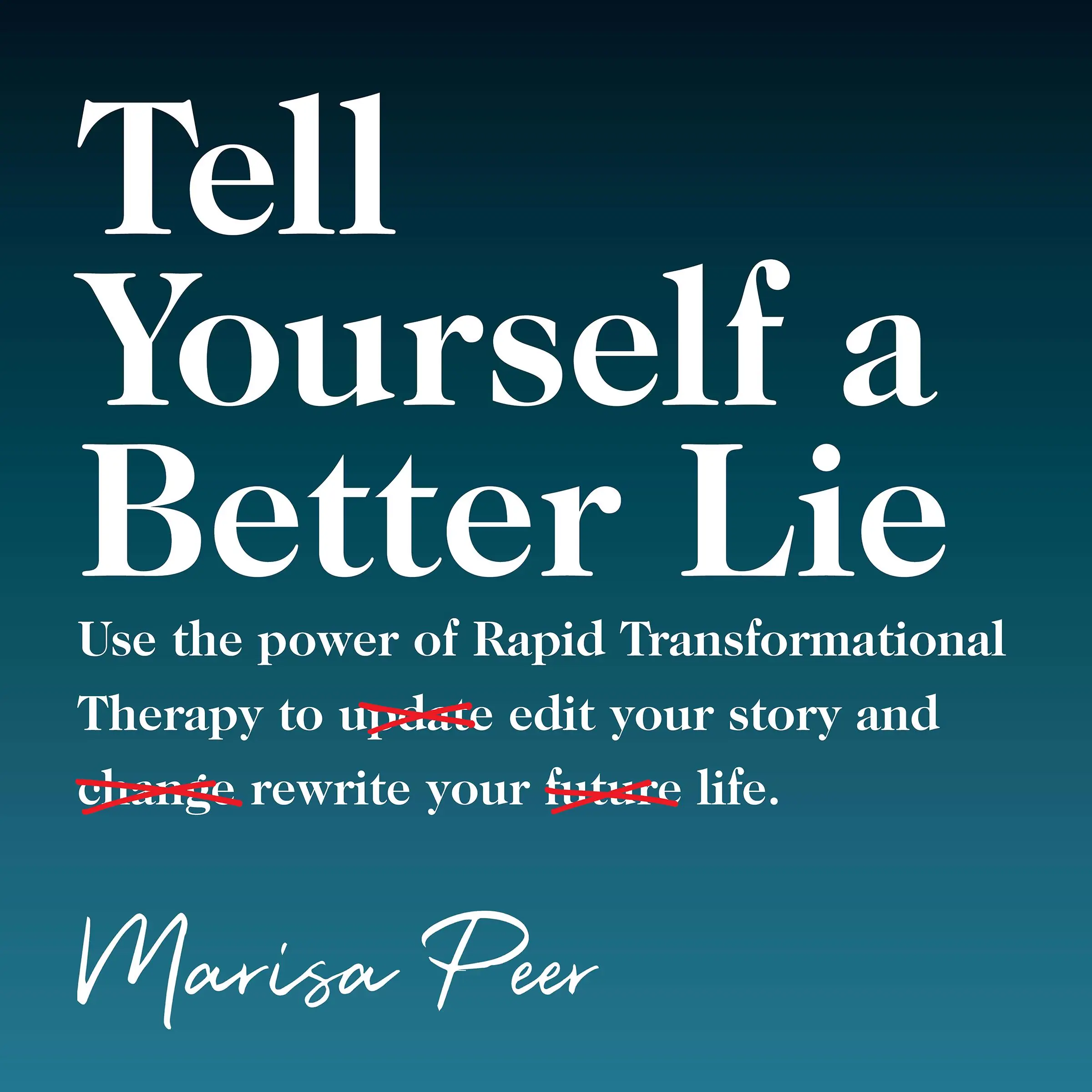 Tell Yourself a Better Lie by Marisa Peer Audiobook