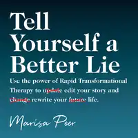 Tell Yourself a Better Lie Audiobook by Marisa Peer