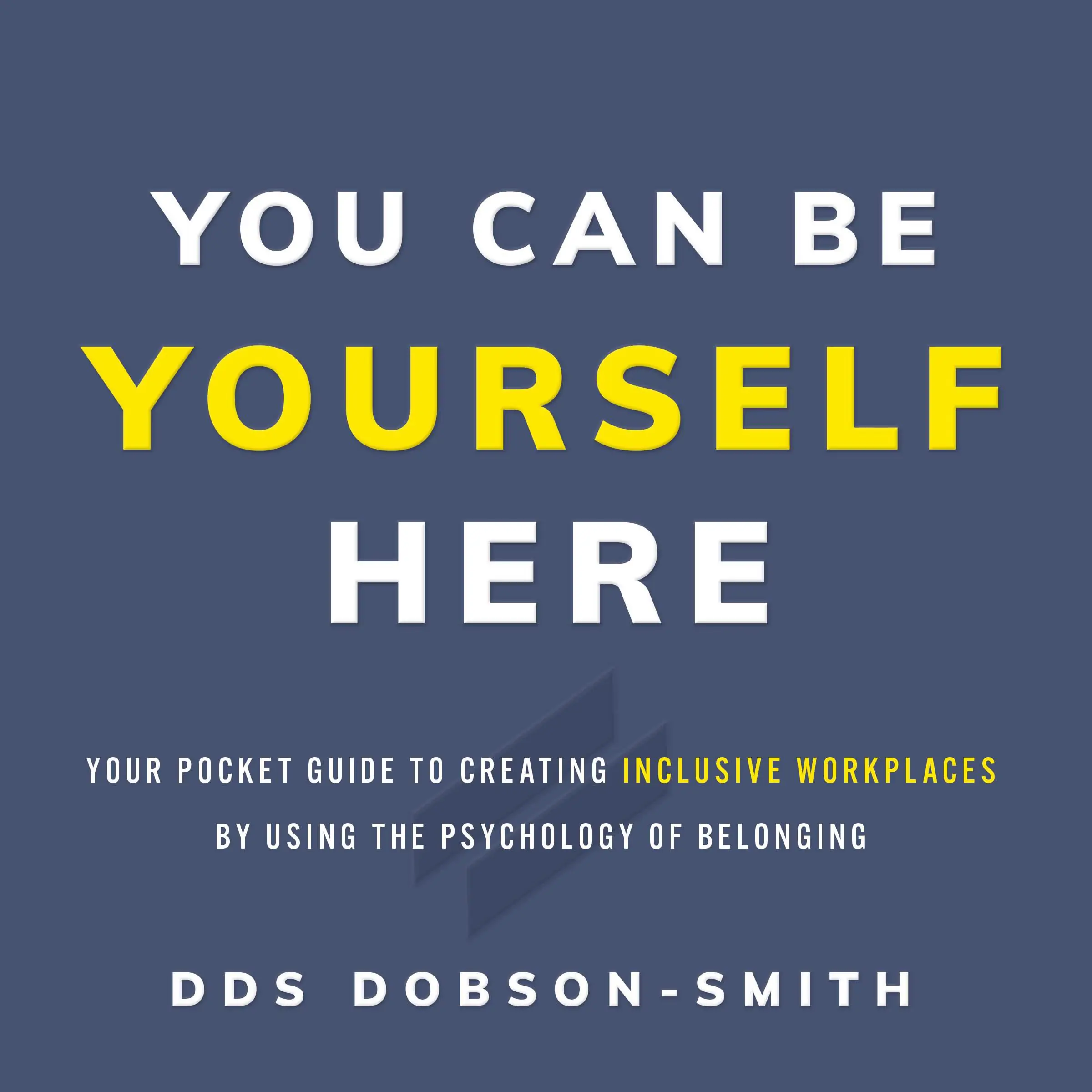 You Can Be Yourself Here Audiobook by DDS Dobson-Smith