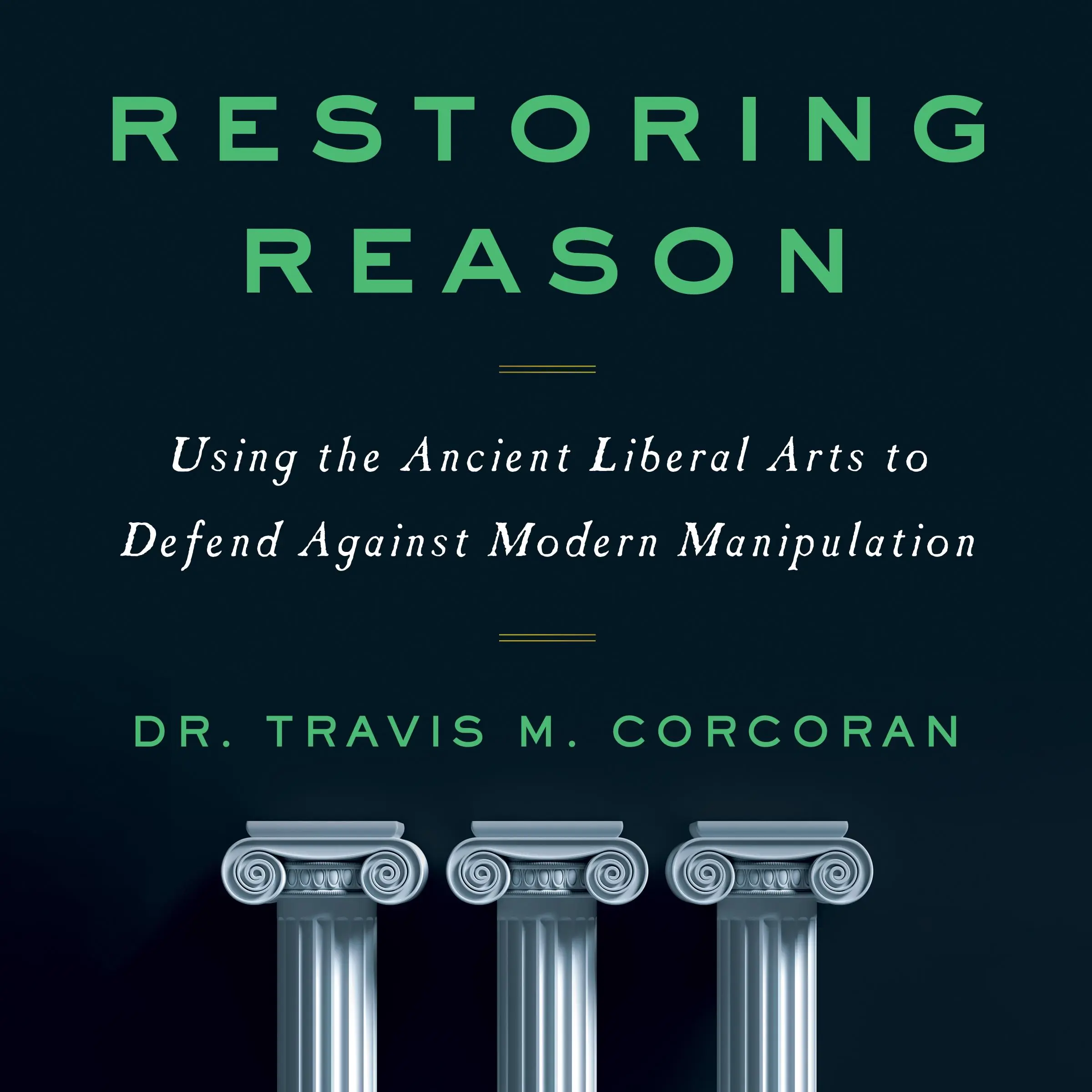 Restoring Reason by Travis M. Corcoran Audiobook