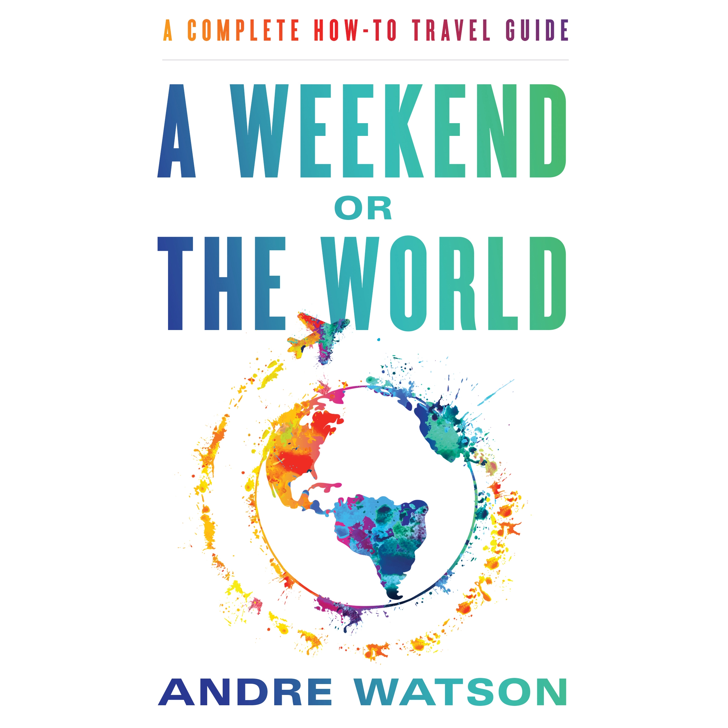 A Weekend or the World by Andre Watson Audiobook
