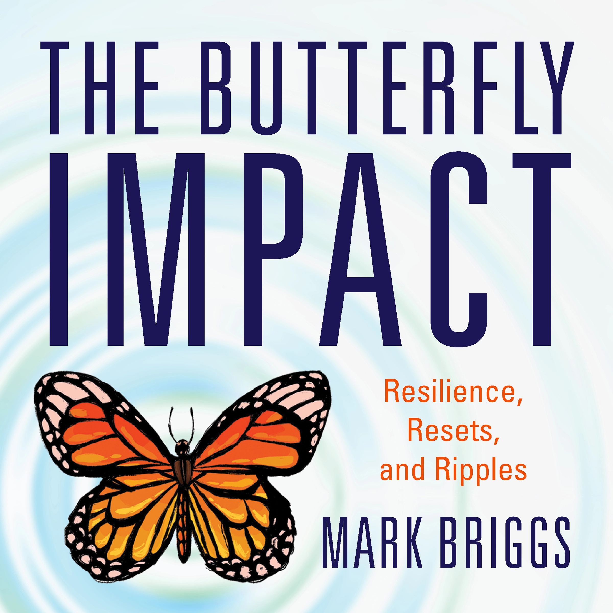 The Butterfly Impact by Mark Briggs