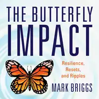 The Butterfly Impact Audiobook by Mark Briggs