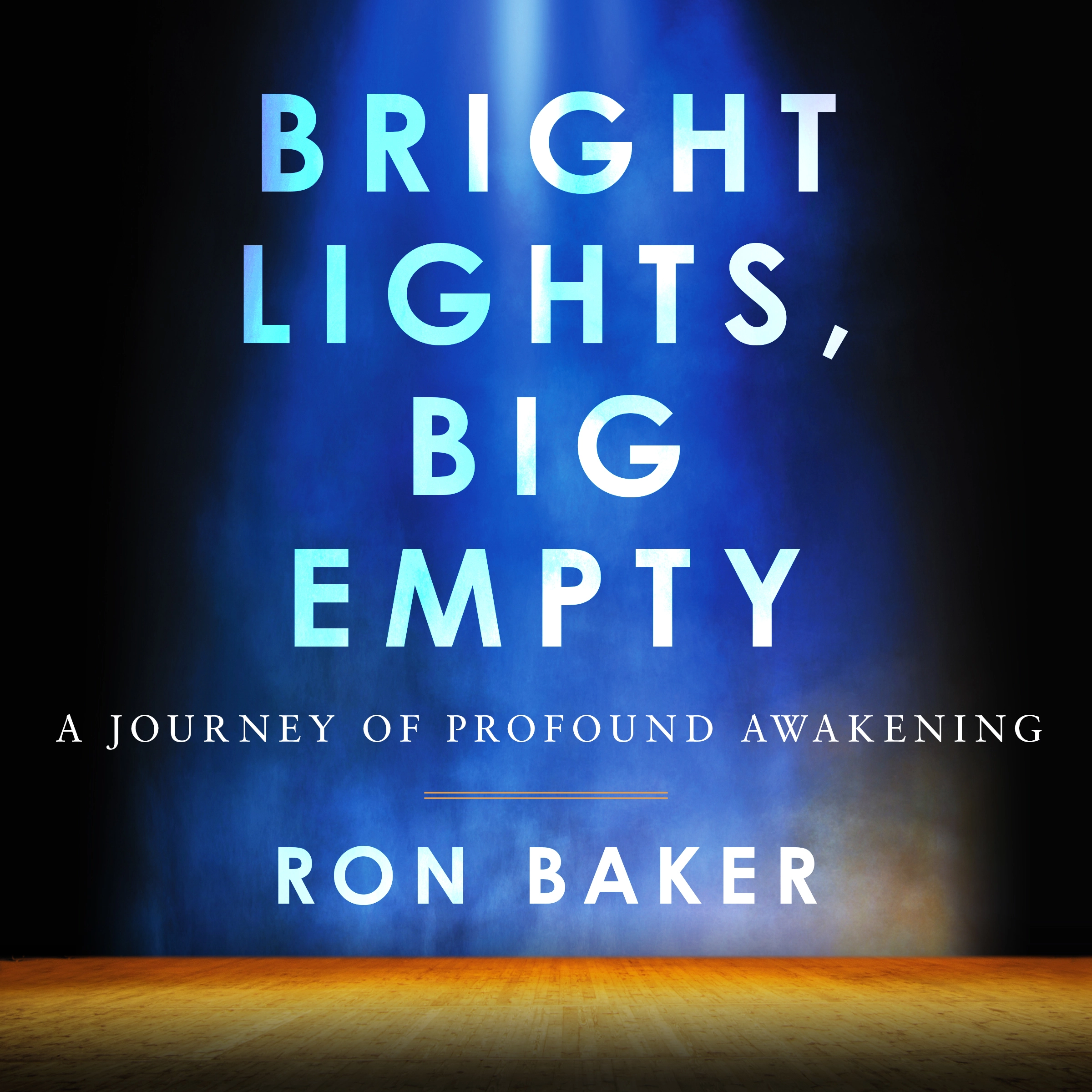 Bright Lights, Big Empty by Ron Baker