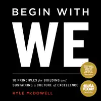 Begin With WE Audiobook by Kyle McDowell