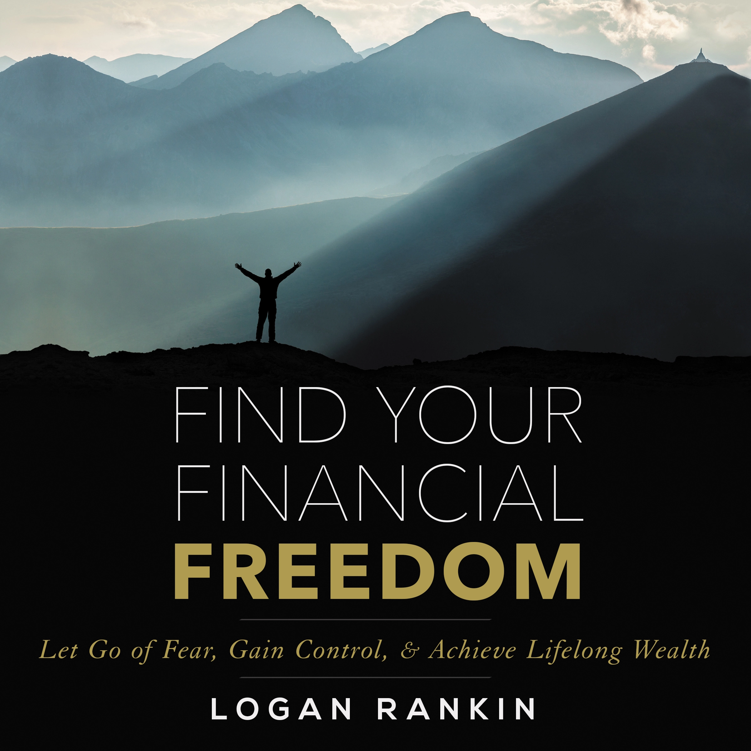 Find Your Financial Freedom by Logan Rankin Audiobook