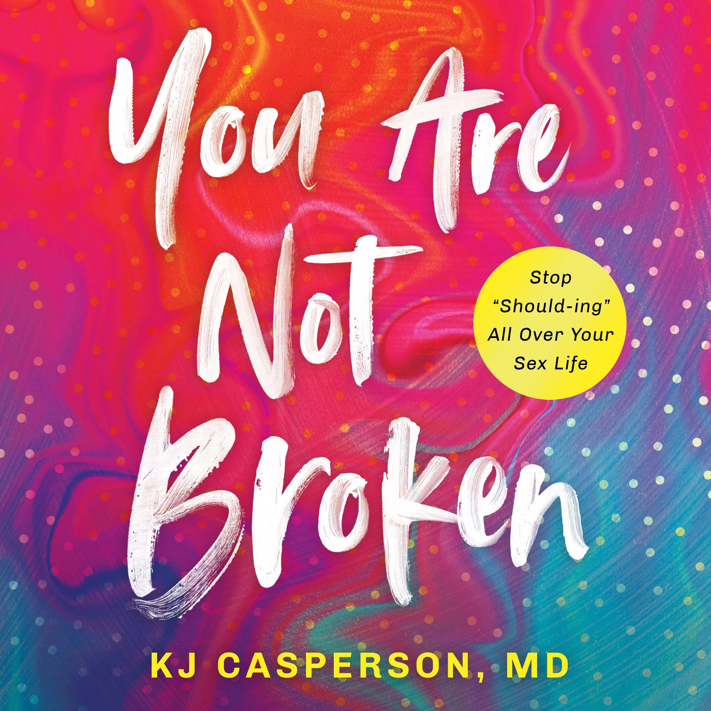 You Are Not Broken Audiobook by KJ Casperson