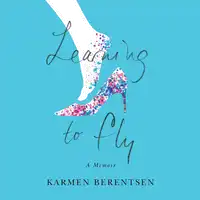 Learning to Fly Audiobook by Karmen Berentsen