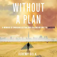 Without a Plan Audiobook by Jeremy Delk