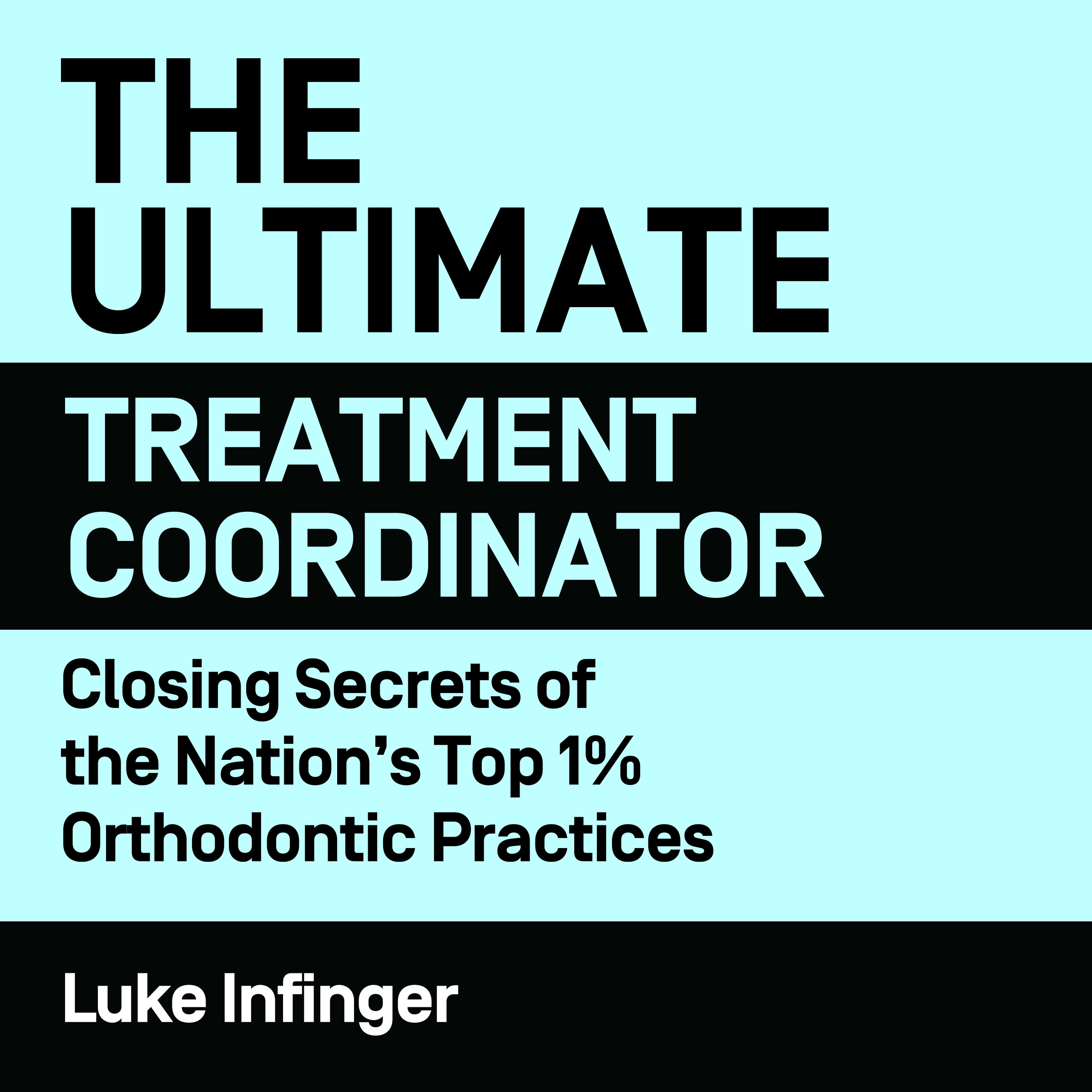 The Ultimate Treatment Coordinator by Luke Infinger