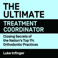 The Ultimate Treatment Coordinator Audiobook by Luke Infinger