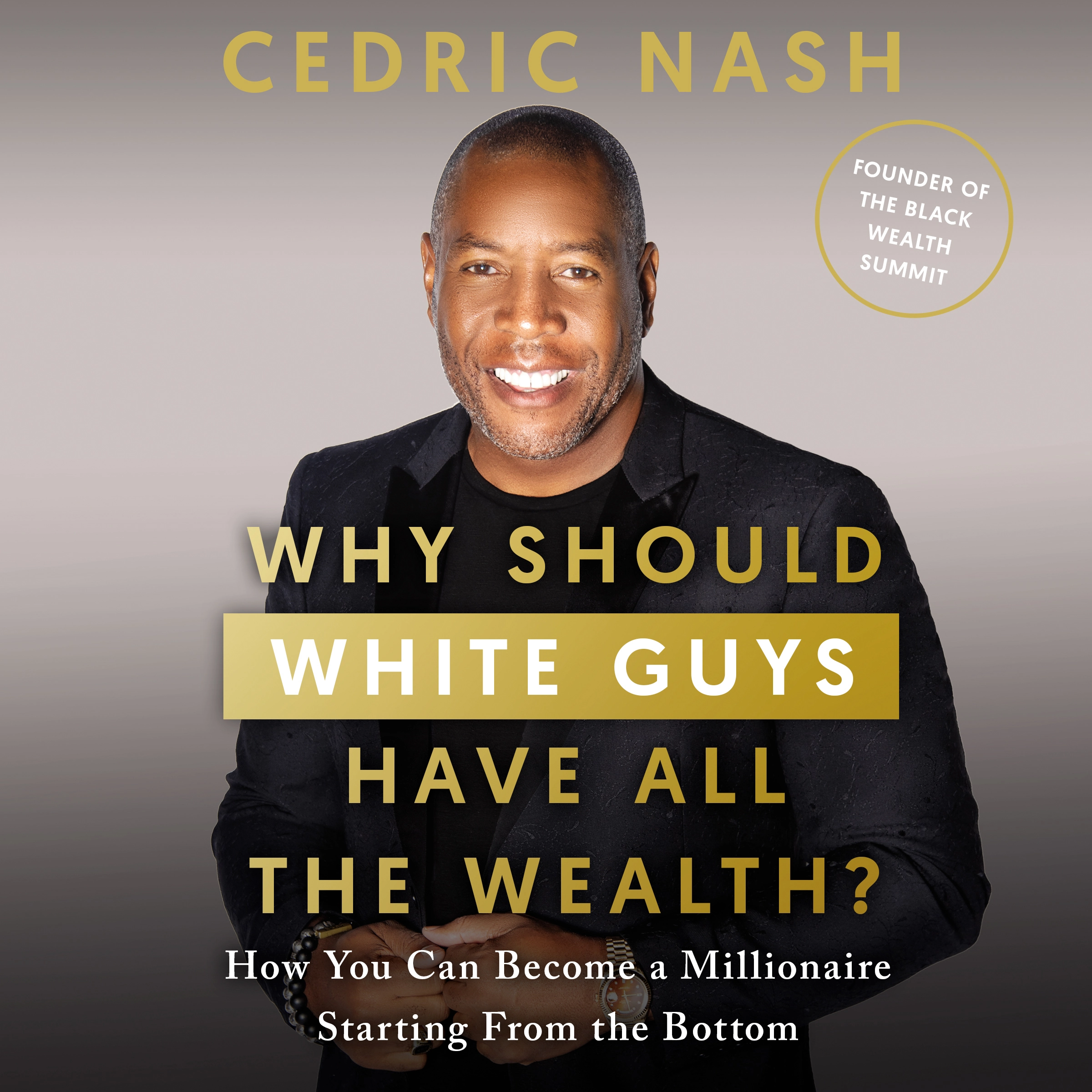 Why Should White Guys Have All the Wealth? Audiobook by Cedric Nash