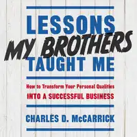 Lessons My Brothers Taught Me Audiobook by Charles D. McCarrick