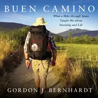 Buen Camino Audiobook by Gordon J. Bernhardt