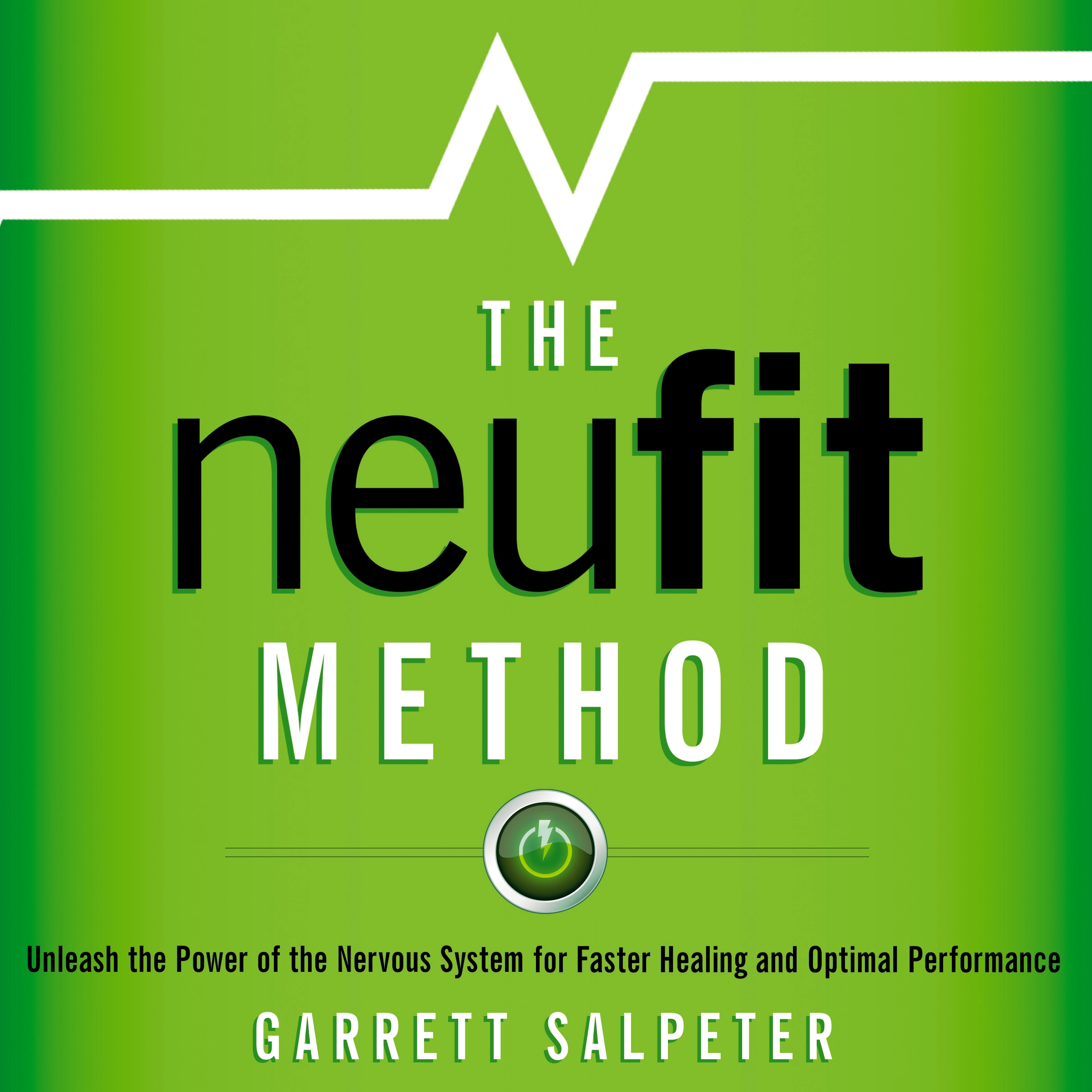 The NeuFit Method Audiobook by Garrett Salpeter
