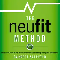 The NeuFit Method Audiobook by Garrett Salpeter