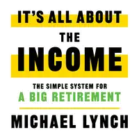 It's All About The Income Audiobook by Michael Lynch